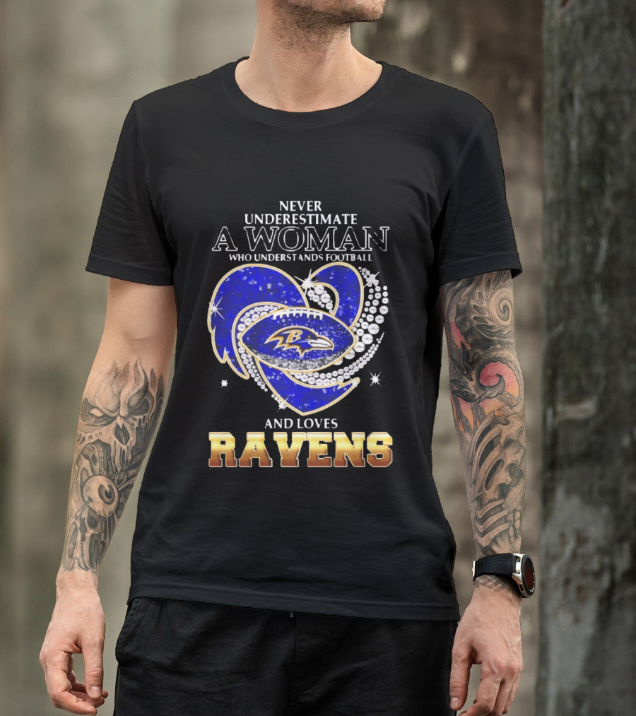 Never Underestimate A Woman Who Understands Football And Loves Ravens T-Shirt
