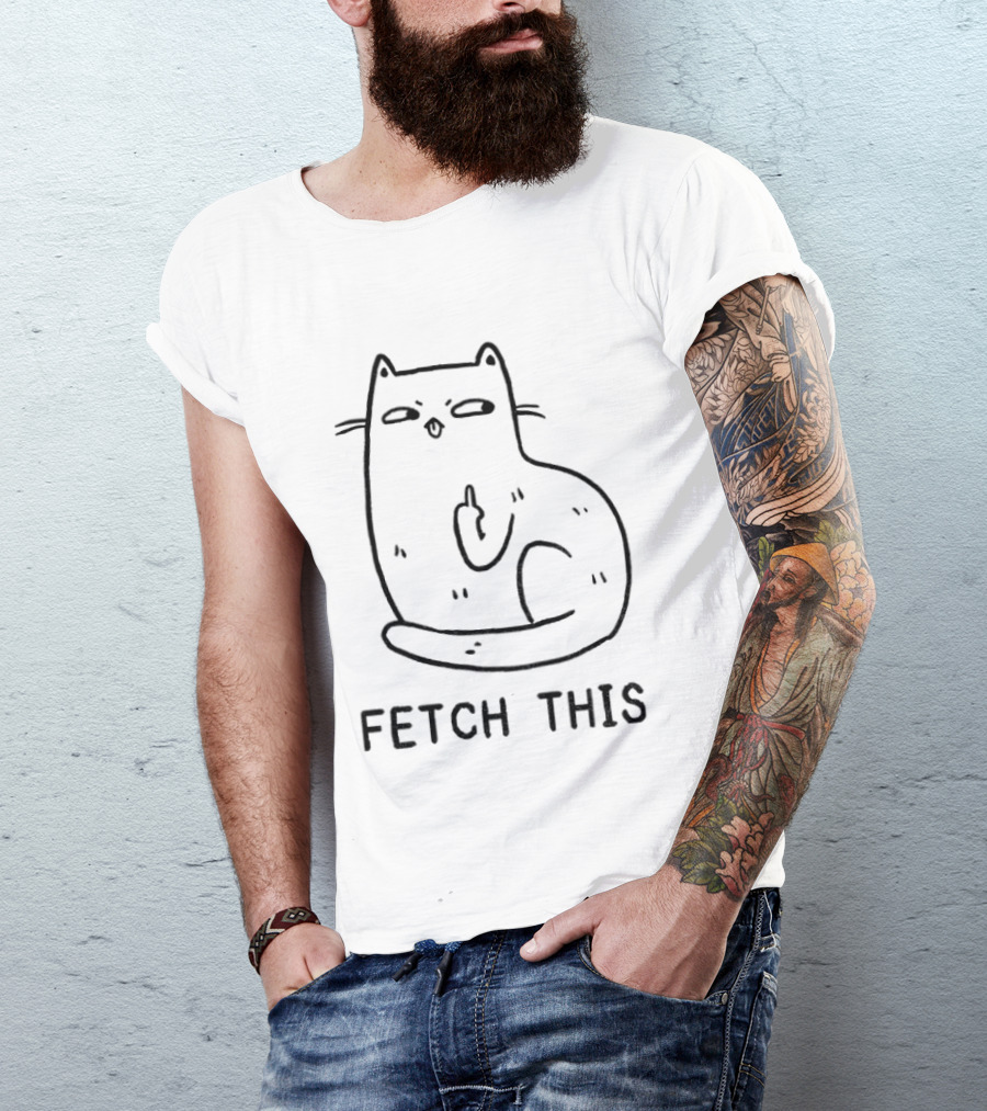 Funny Cat Middle Finger Fetch This Meme T-Shirt