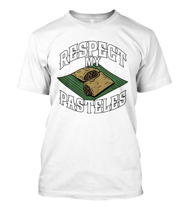 Respect My Pasteles Banana Leaf Tamale Defender T-Shirt