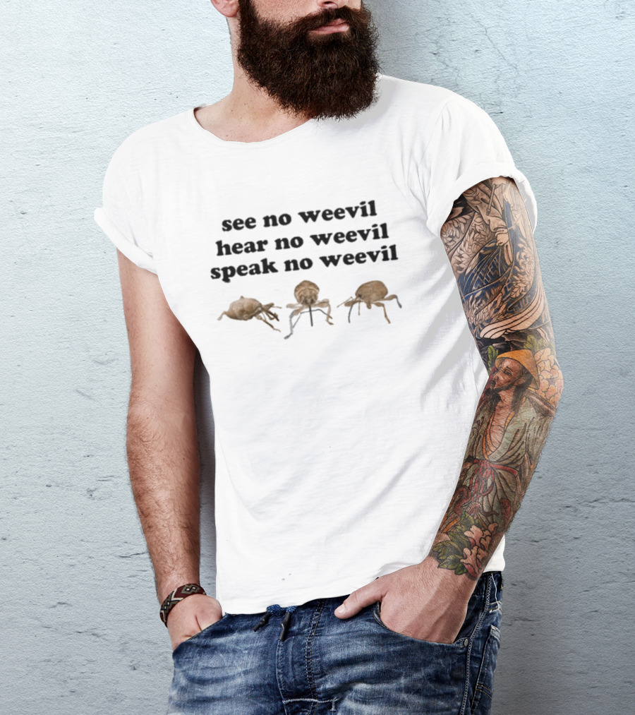 See No Weevil Hear No Weevil Speak No Weevil Funny Insect Wordplay T-Shirt
