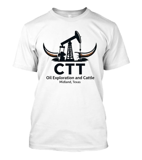 CTT Oil Exploration And Cattle Midland Texas Oil Rig With Cattle Horns T-Shirt