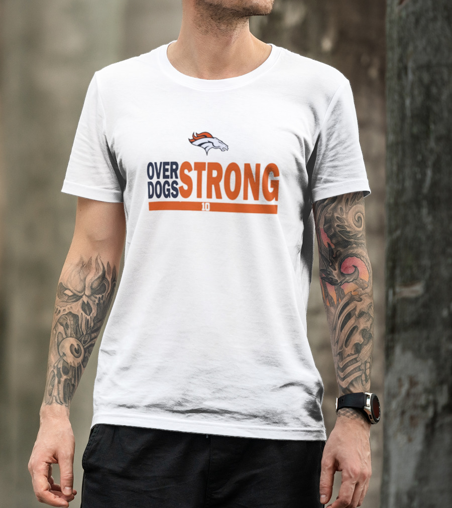 Bo Nix Denver Broncos Over Dogs Strong 10 T-Shirt