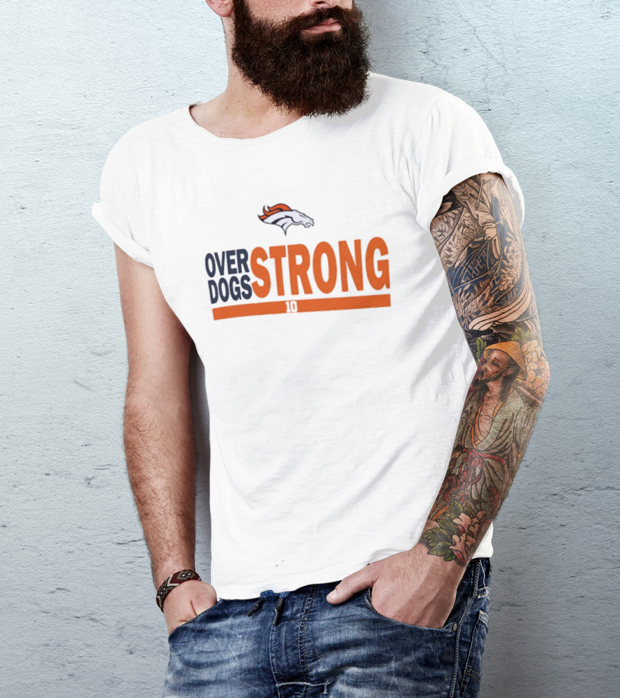 Bo Nix Denver Broncos Over Dogs Strong 10 T-Shirt
