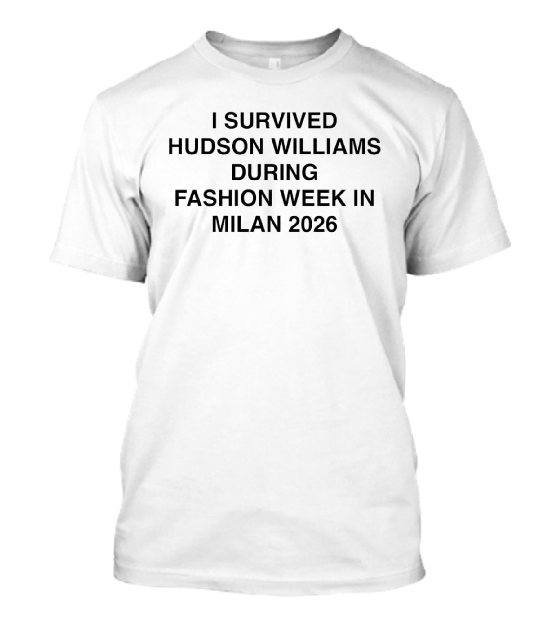I Survived Hudson Williams At Milan Fashion Week 2026 T-Shirt