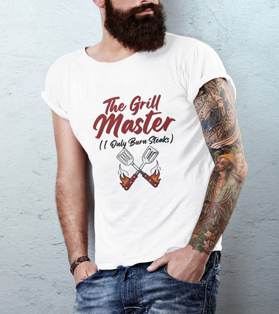 The Grill Master I Only Burn Steaks Spatula Flame T-Shirt