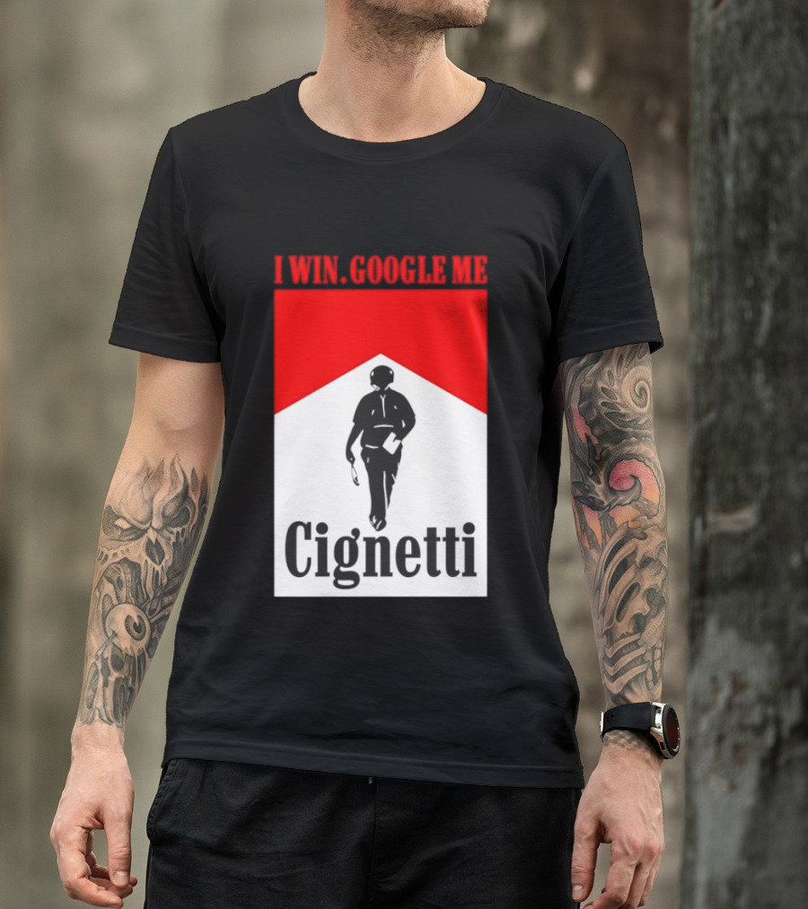 Curt Cignetti I Win Google Me Cignetti Football Fan T-Shirt