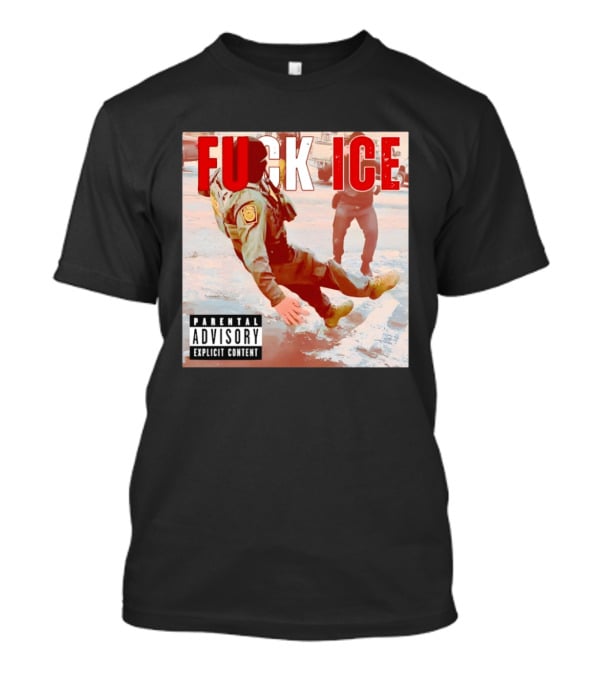 Fuck Ice Anti ICE Album Cover Minnesota Parental Advisory Explicit Content T-Shirt