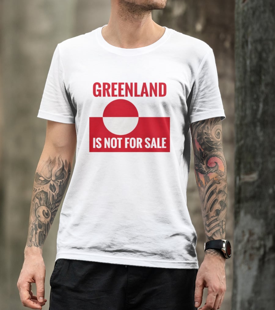 Greenland Is Not For Sale Anti Trump Political T-Shirt