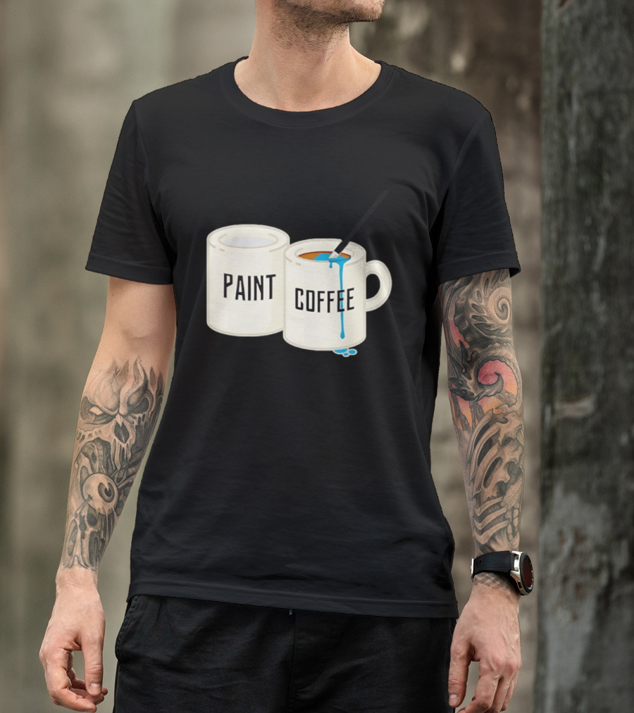 Paint Coffee Cups Funny T-Shirt
