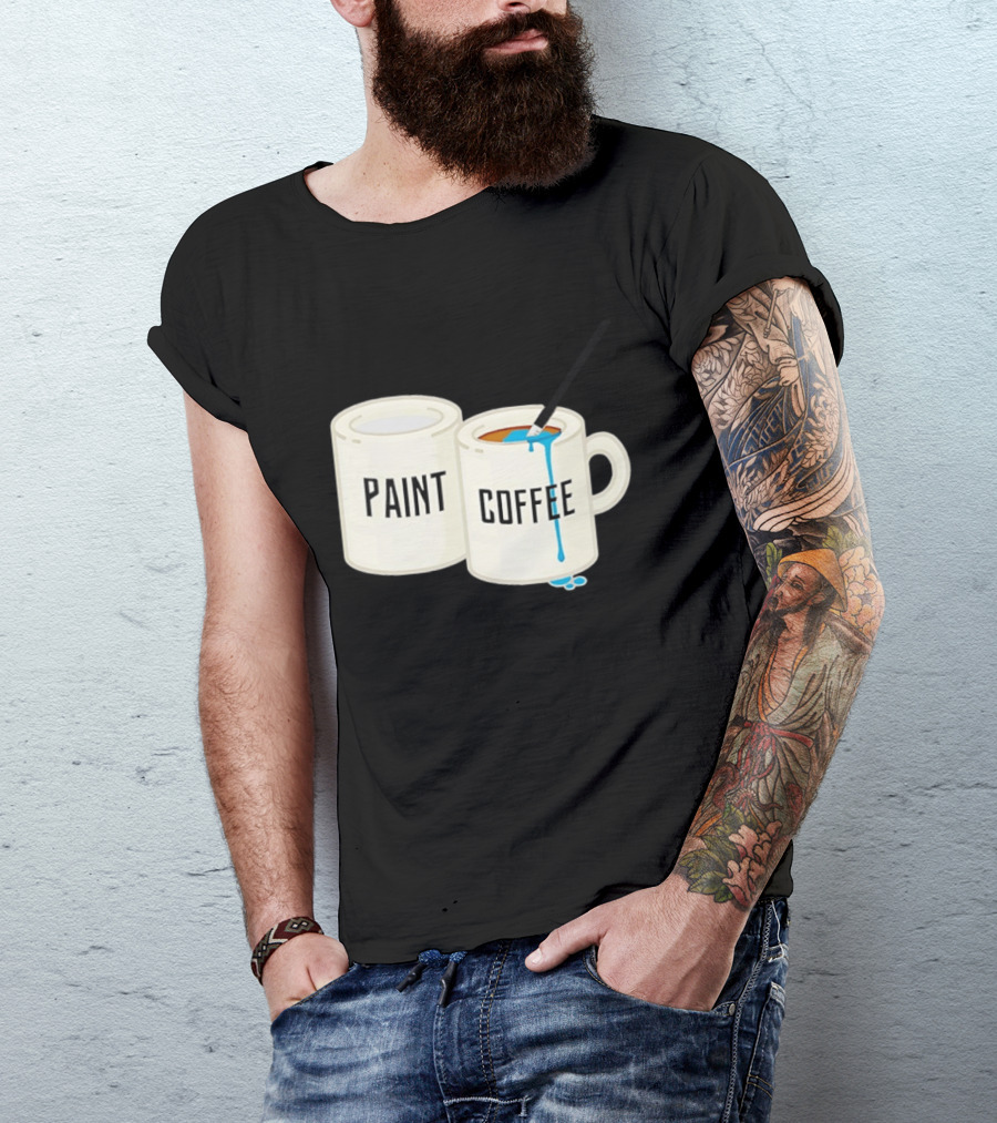 Paint Coffee Cups Funny T-Shirt