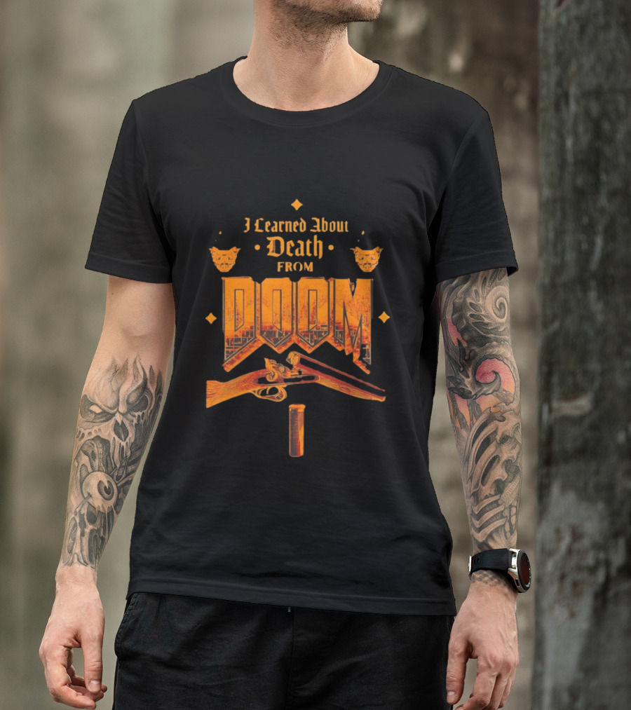 I Learned About Death From DOOM With Shotgun And Demon Faces T-Shirt