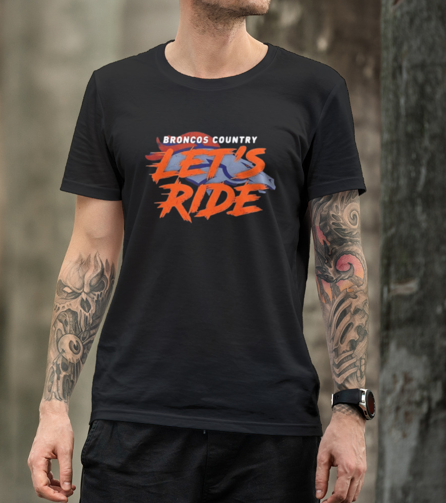Broncos Country Let's Ride Denver Broncos Official NFL Team T-Shirt