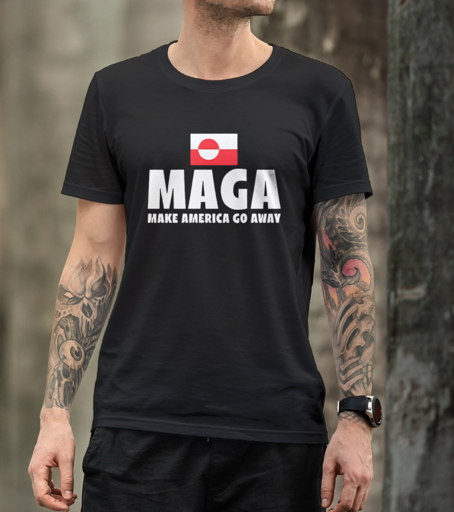 MAGA Make America Go Away Greenland Flag Politics T-Shirt