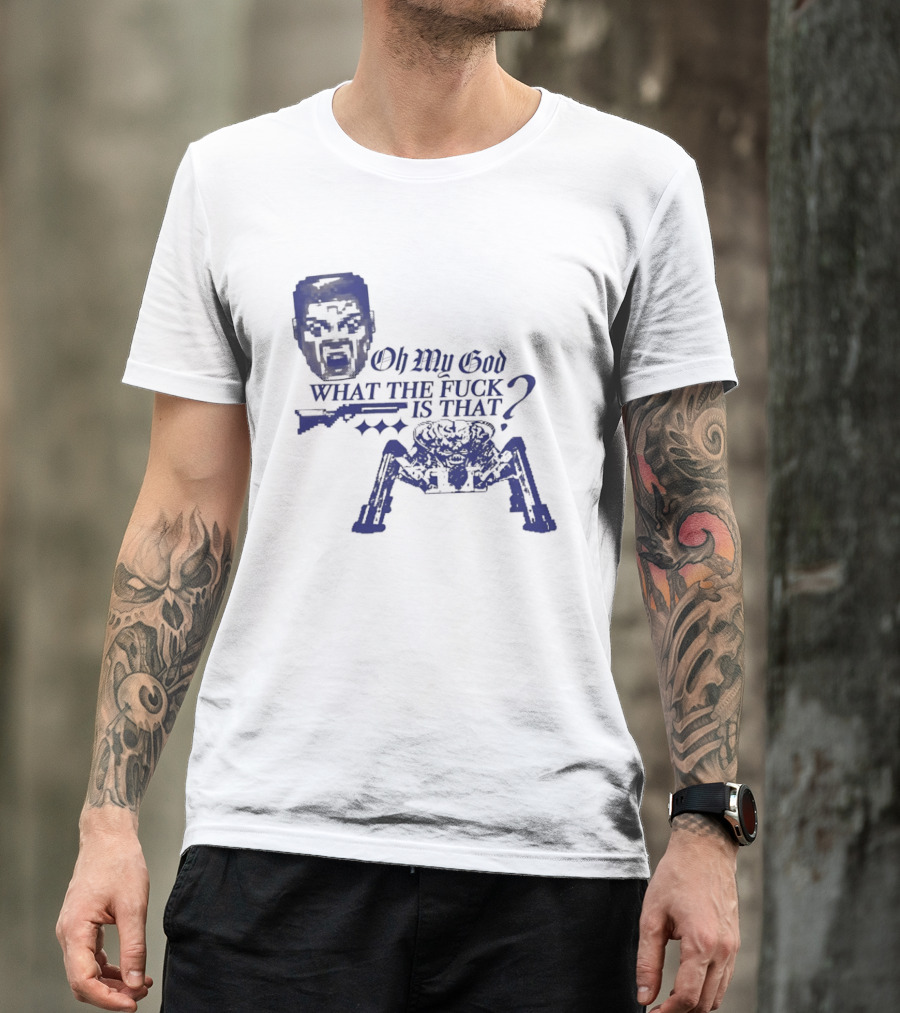 Oh My God What The Fuck Is That Face And Spider T-Shirt