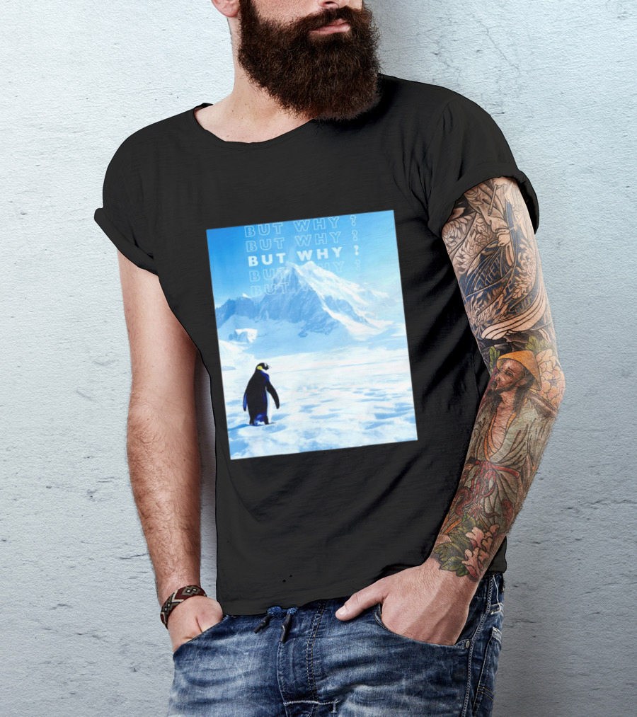 Penguin But Why Head Towards The Mountains Motivational T-Shirt