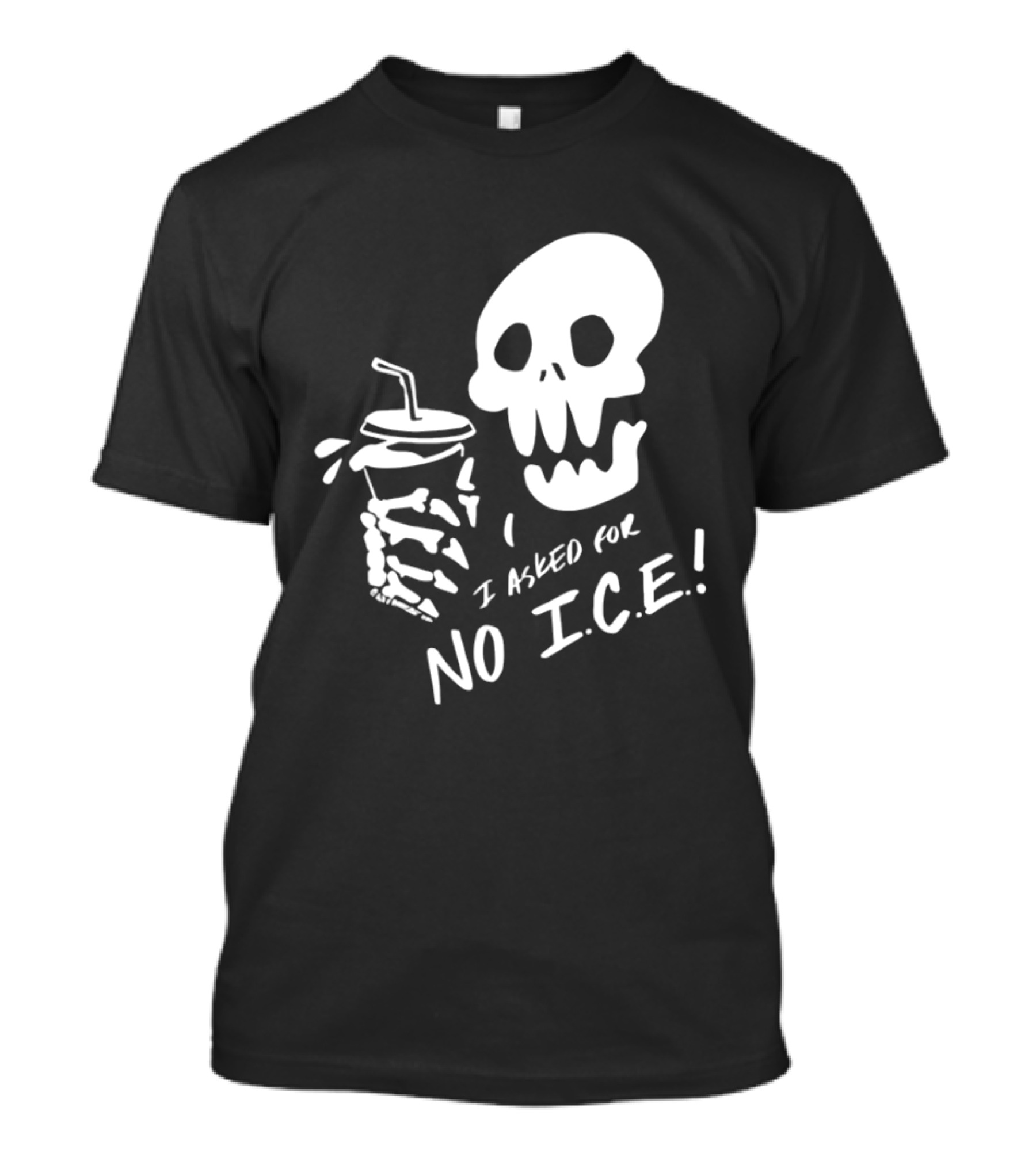 Skull I Asked For No Ice Beverage Humor T-Shirt