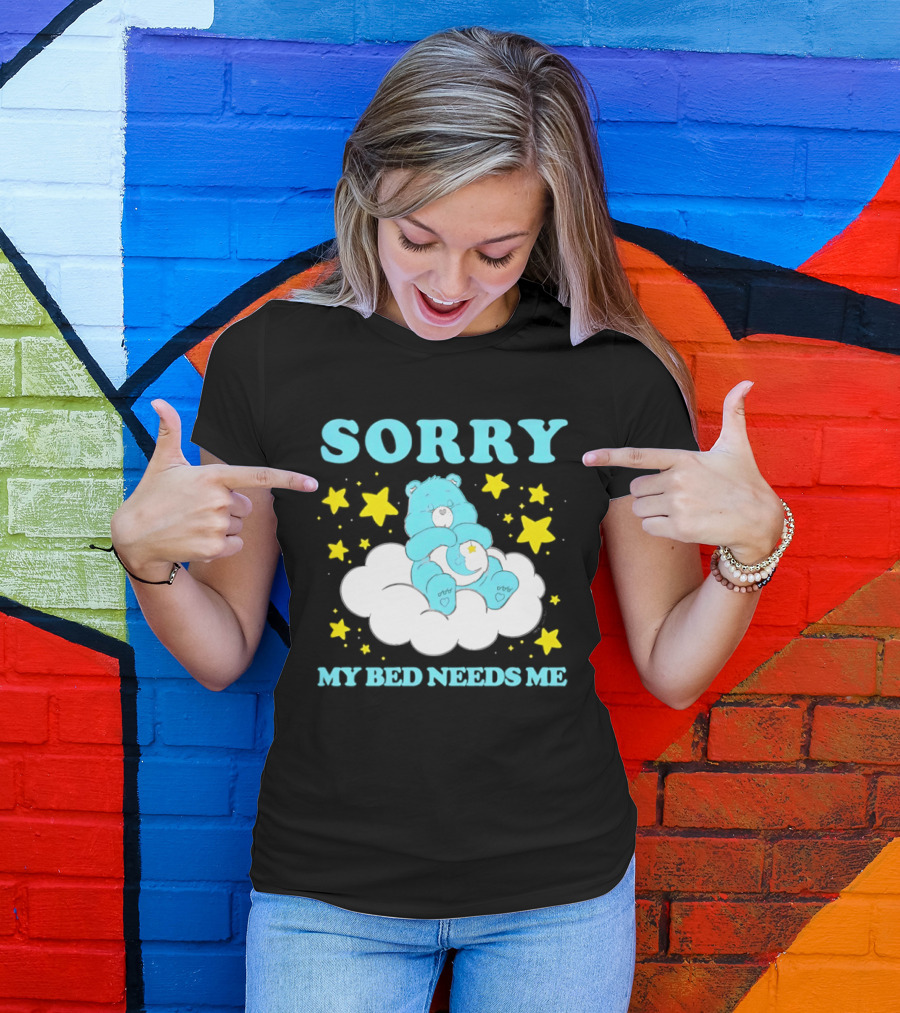 Sorry My Bed Needs Me Teddy Bear Cloud And Stars T-Shirt