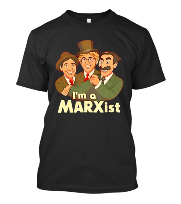 I'm A Marxist Comedy Legends T-Shirt