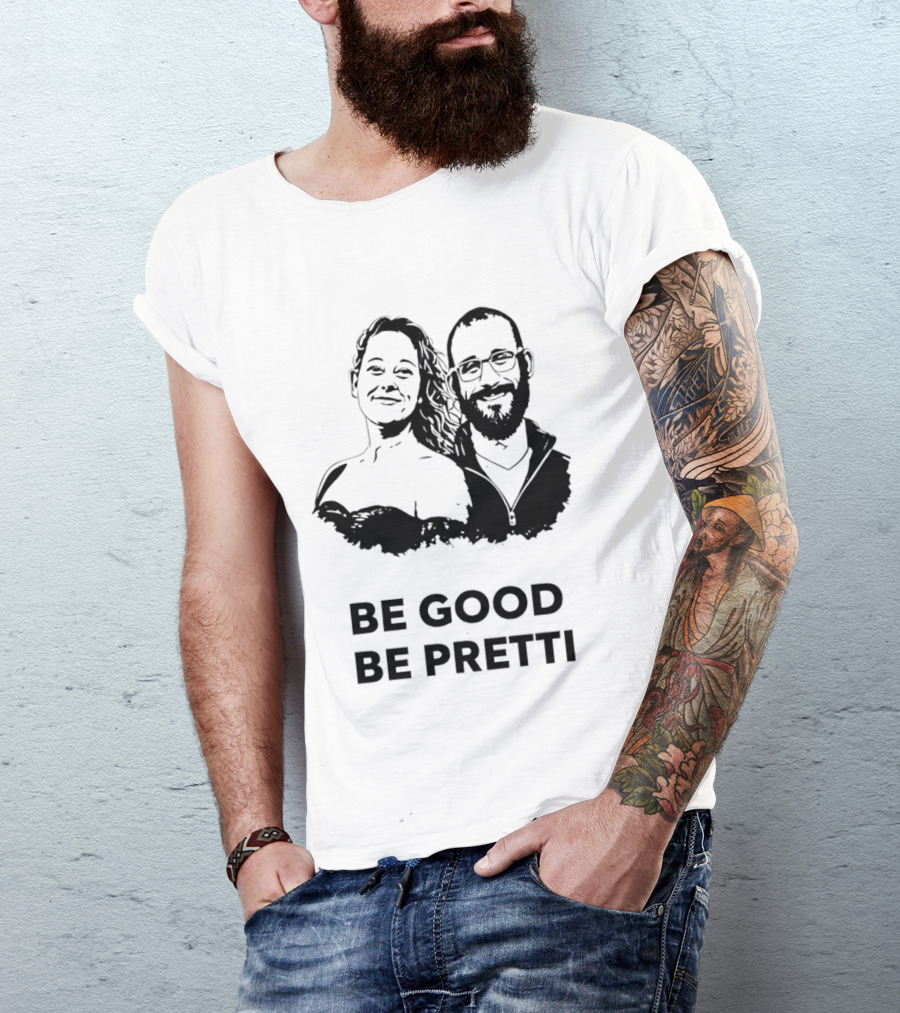 Be Good Be Pretti Political Protest T-Shirt