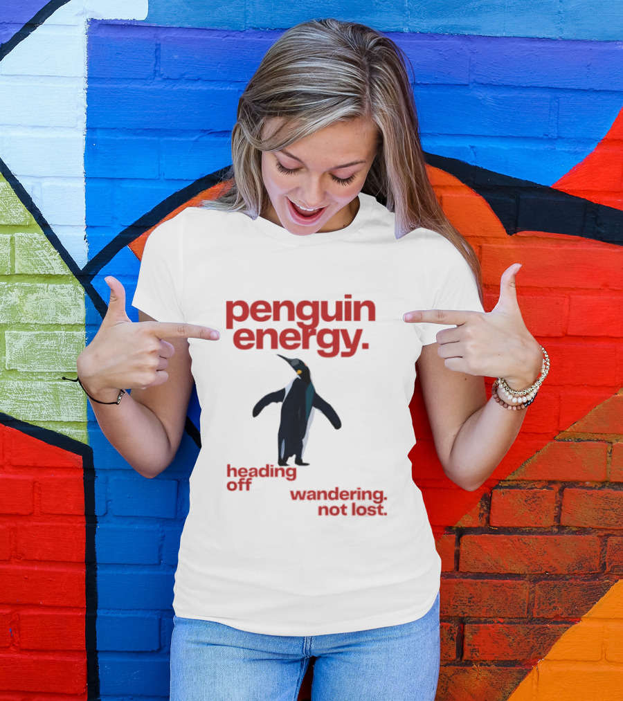 Penguin Energy Heading Off Wandering Not Lost T-Shirt