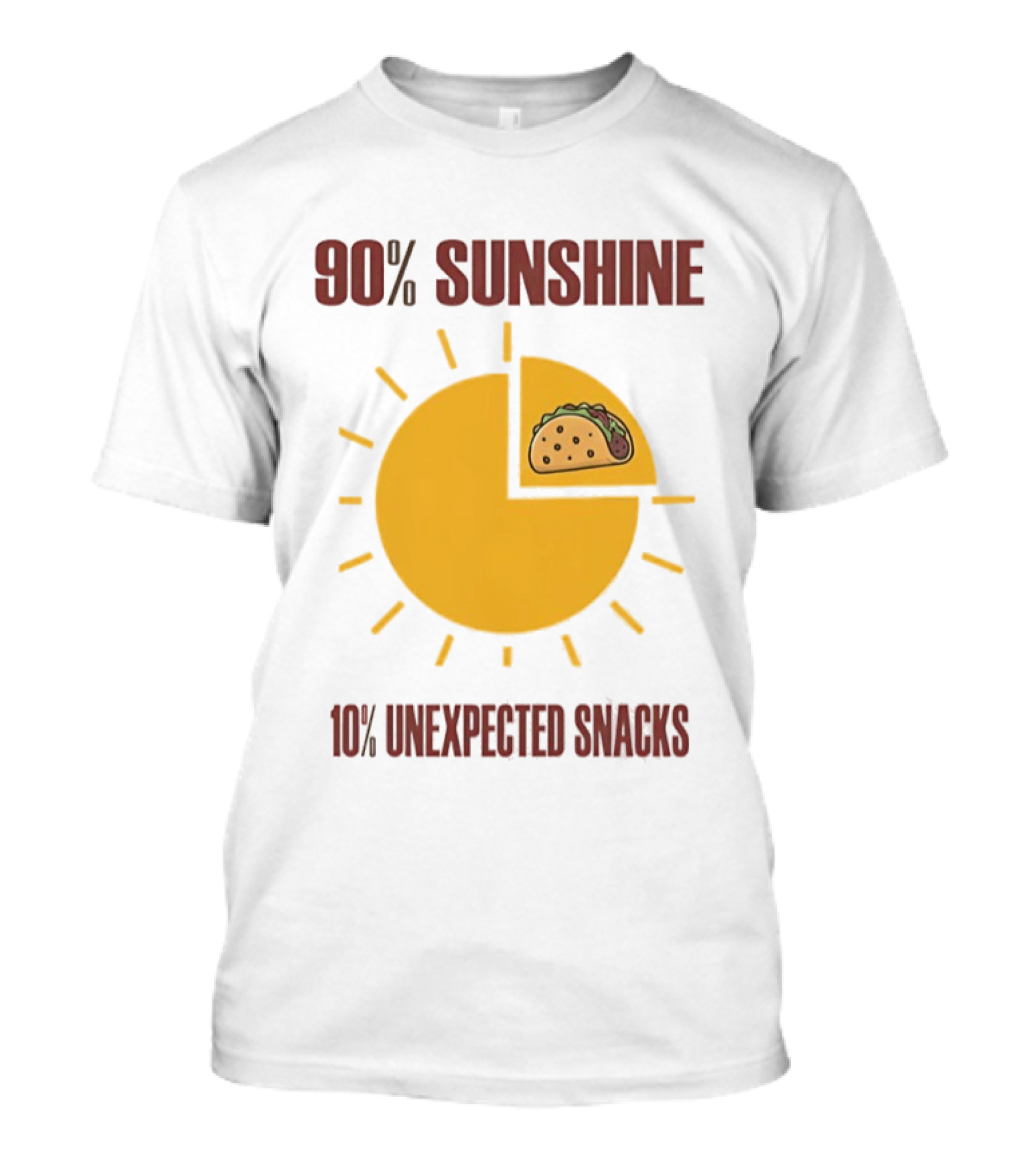 90 Percent Sunshine 10 Percent Unexpected Snacks Tacos Pie Chart T-Shirt