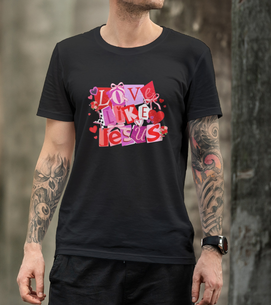 Love Like Jesus Valentine's Day 2026 Christian Faithful Romance T-Shirt