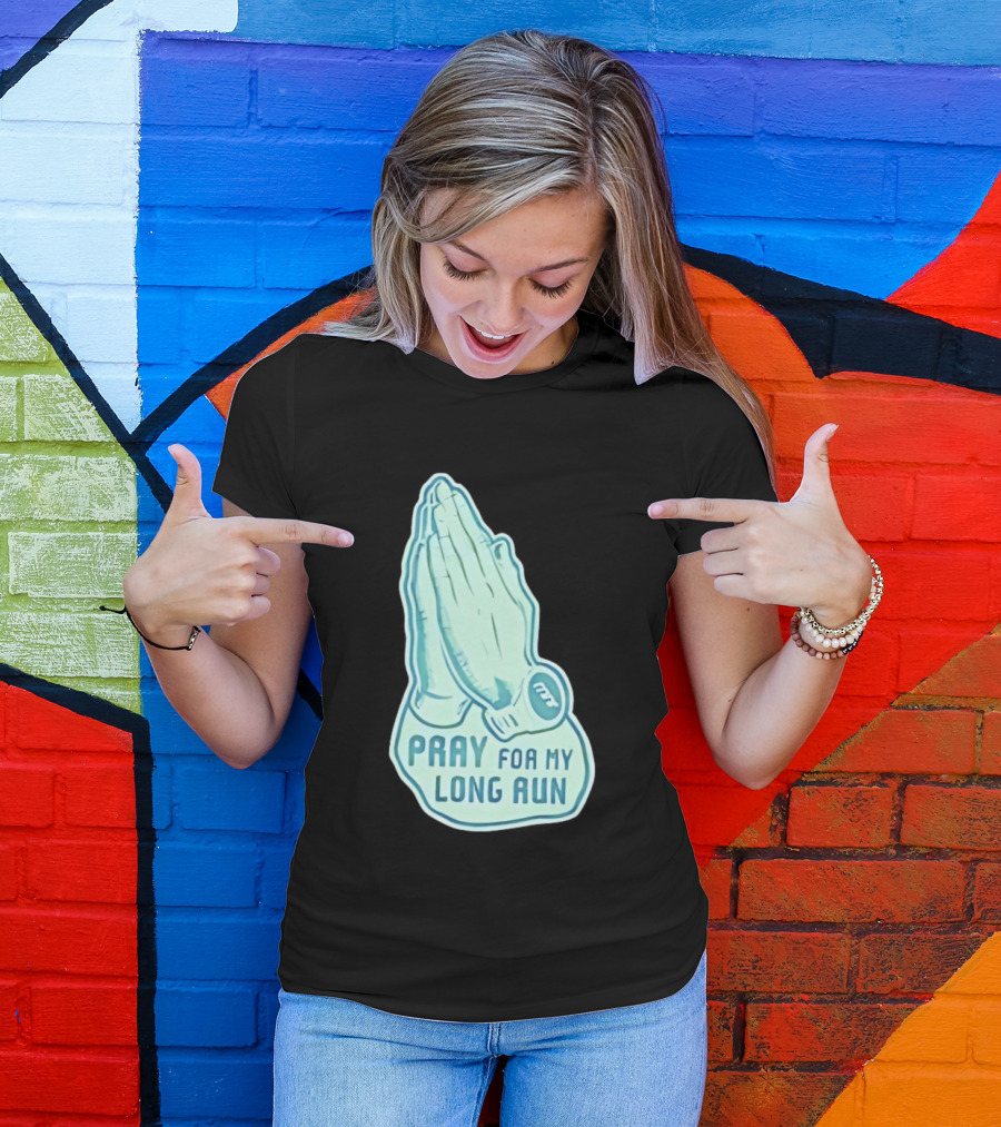 Pray For My Long Run Hands T-Shirt