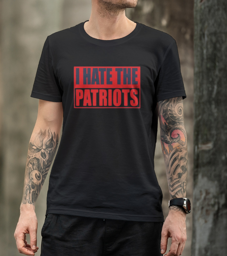 I Hate The Patriots Text Bold Red And Black T-Shirt