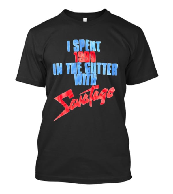 I Spent 1990 In The Gutter With Savatage T-Shirt