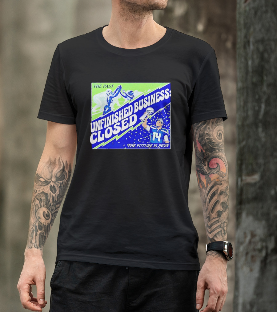 Sam Darnold Seahawks The Past Unfinished Business Closed The Future Is Now T-Shirt