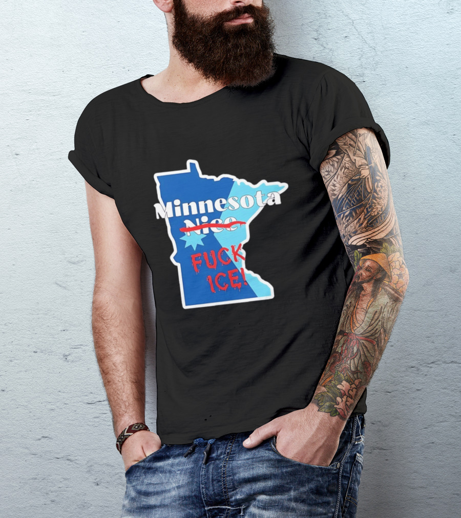 Minnesota Nice Fuck ICE Anti Trump T-Shirt