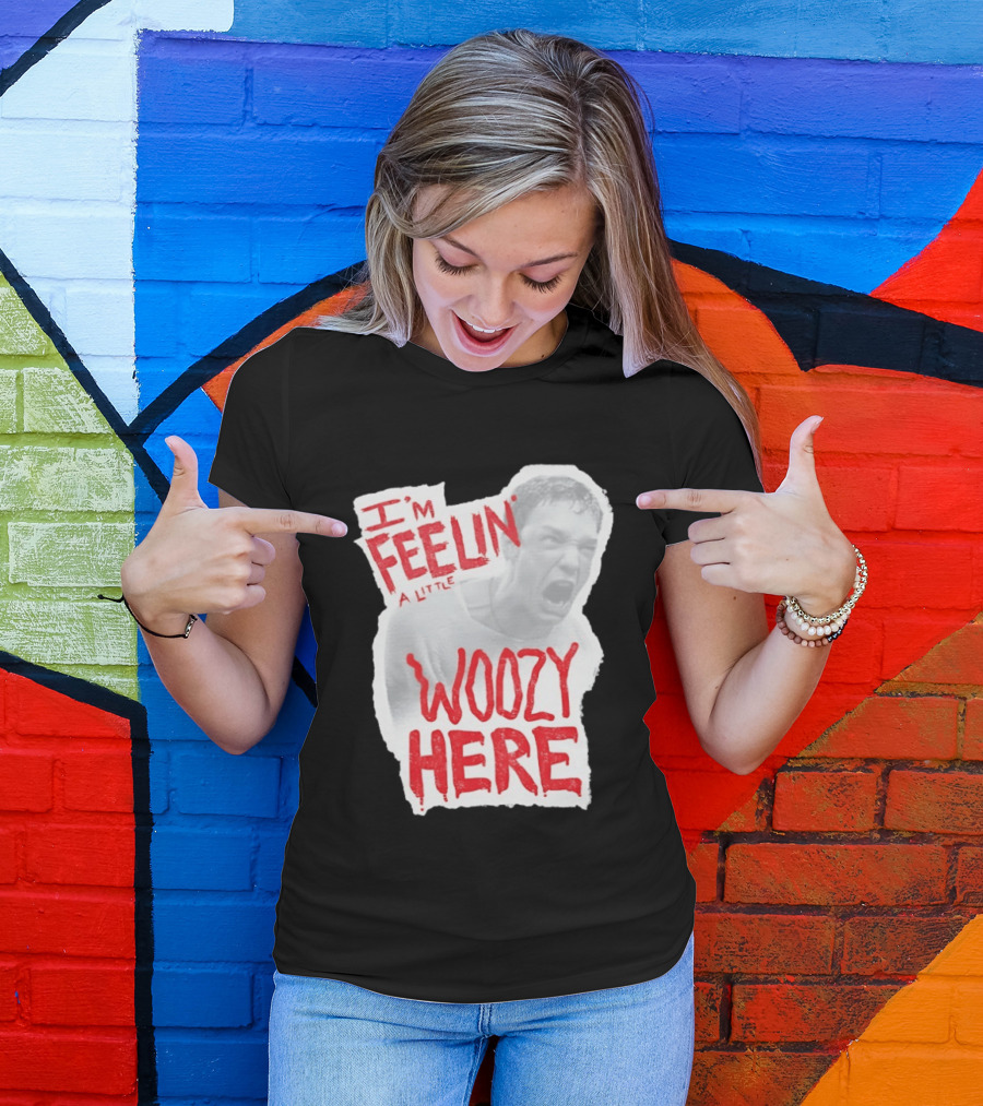 Stu Macher I'm Feelin' A Little Woozy Here T-Shirt