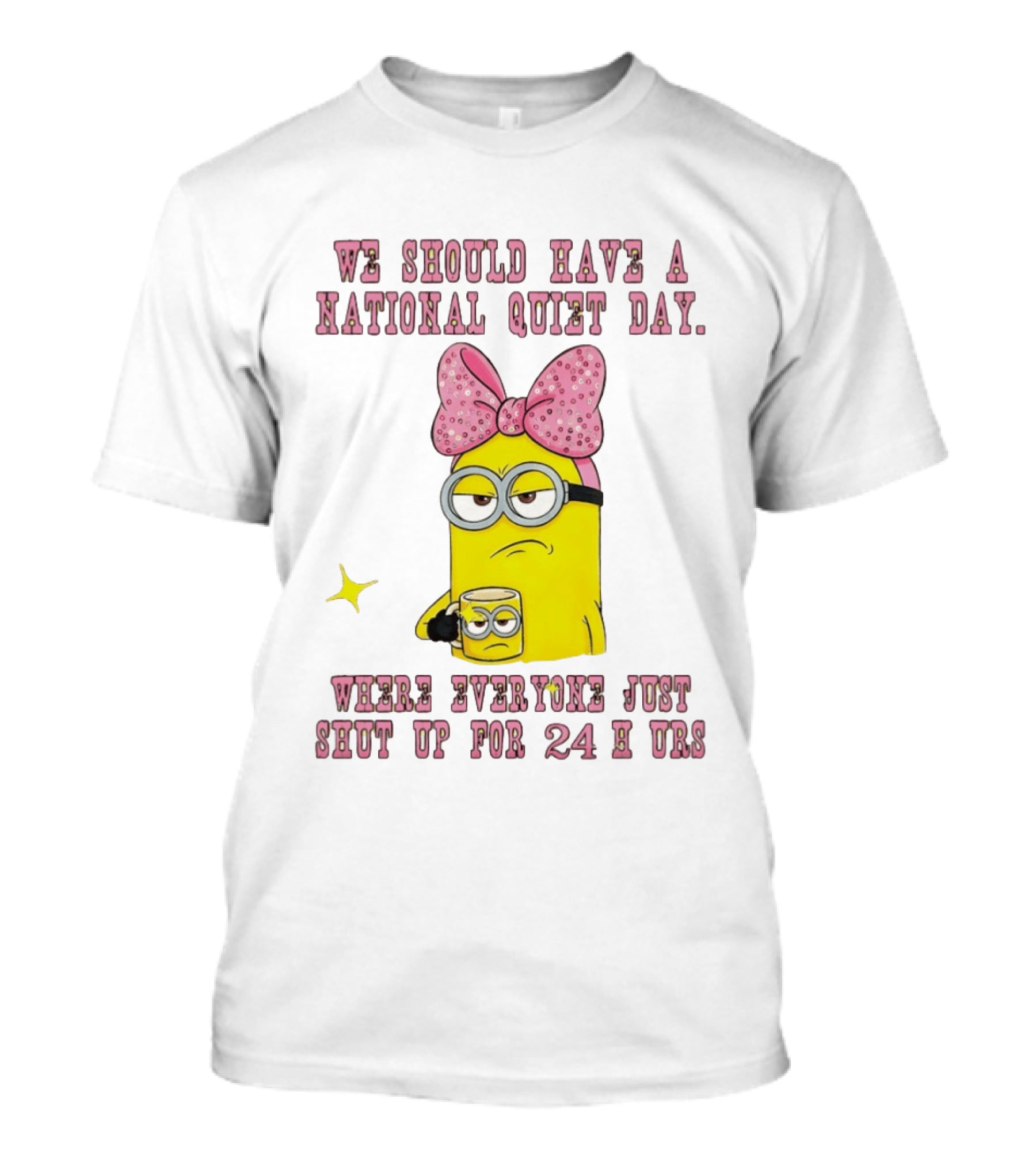 Minion National Quiet Day Everyone Shut Up 24 Hours T-Shirt