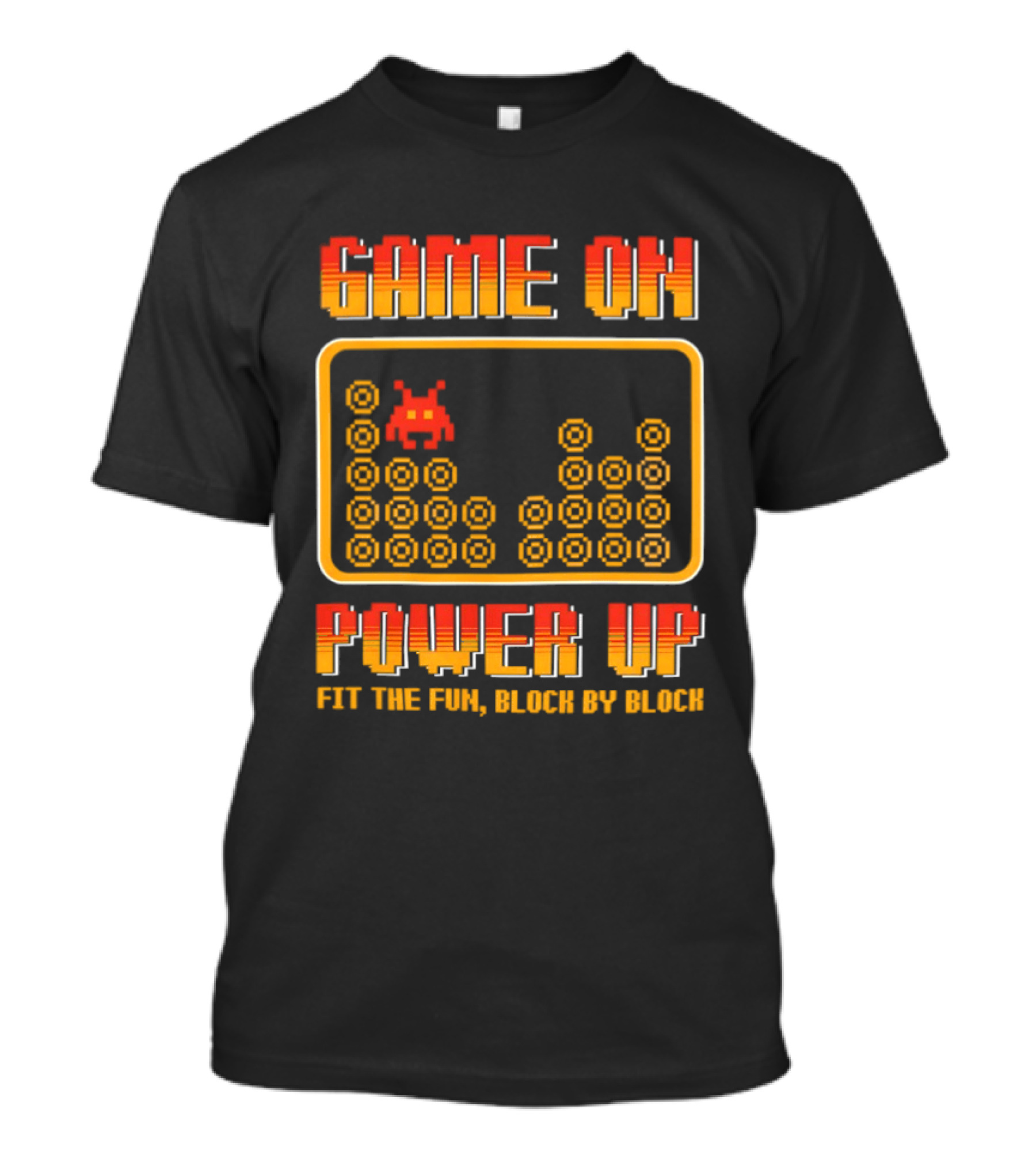 Game On Power Up Fit The Fun Block By Block Retro Gamer T-Shirt