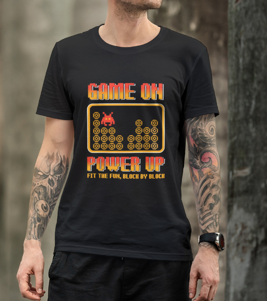 Game On Power Up Fit The Fun Block By Block Retro Gamer T-Shirt