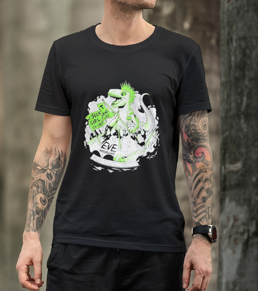 Punk Dino Secret Girl Gang Clubhouse EVE Wrestling T-Shirt