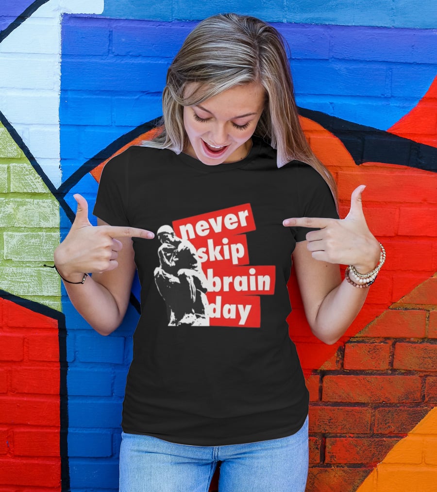 Never Skip Brain Day Thinking Statue Illustration Withed T-Shirt