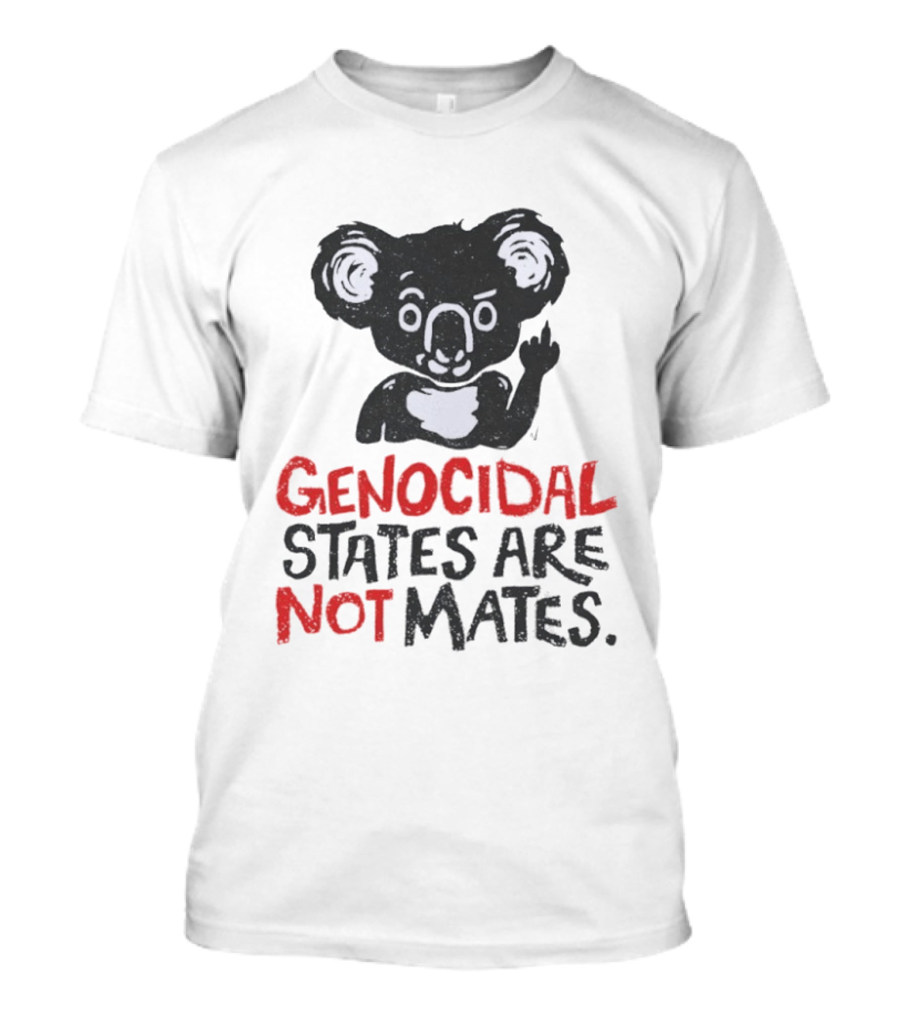 Koala Genocidal States Are Not Mates Text And Koala T-Shirt