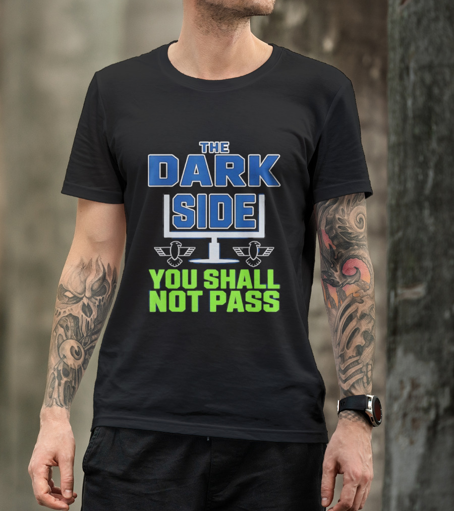 Seattle Seahawks The Dark Side You Shall Not Pass T-Shirt