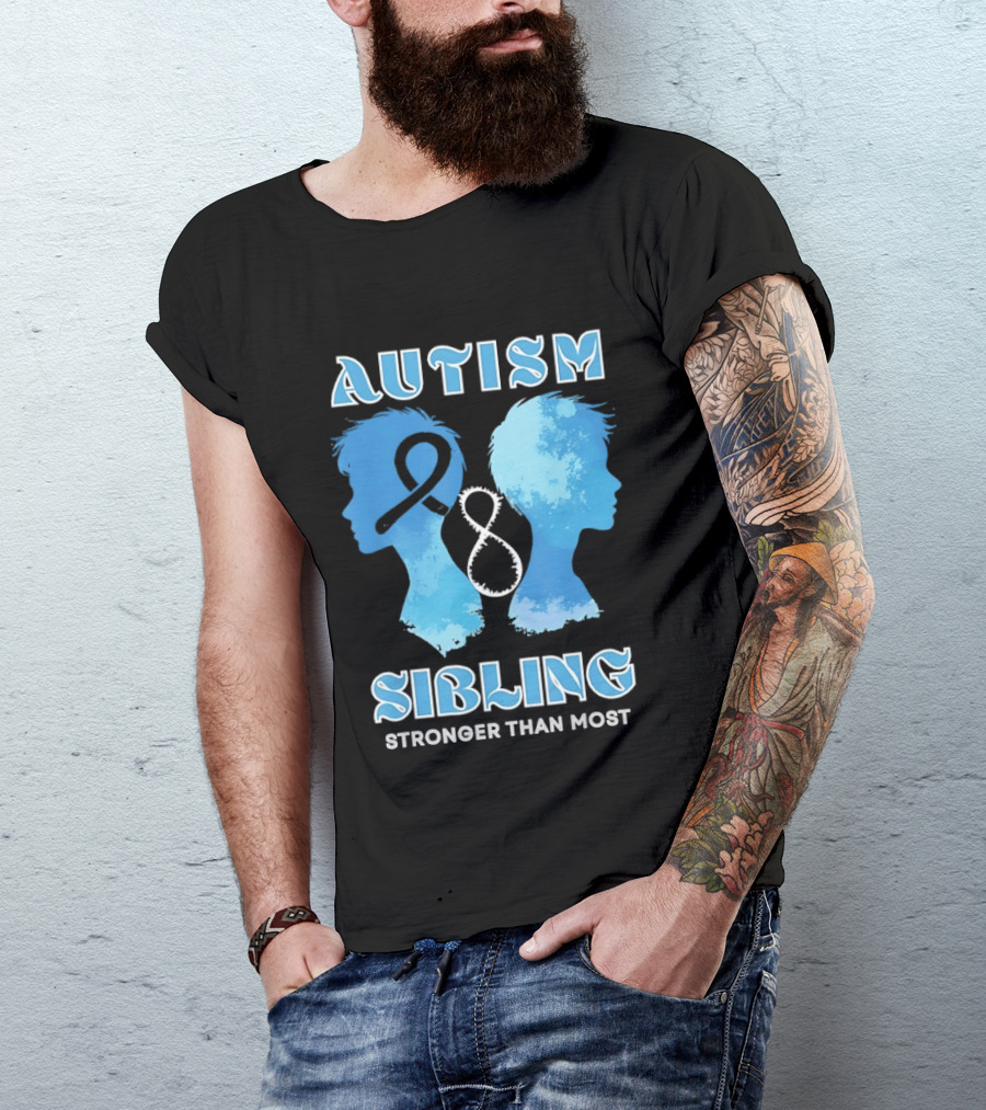 Autism Sibling Stronger Than Most Support Awareness T-Shirt