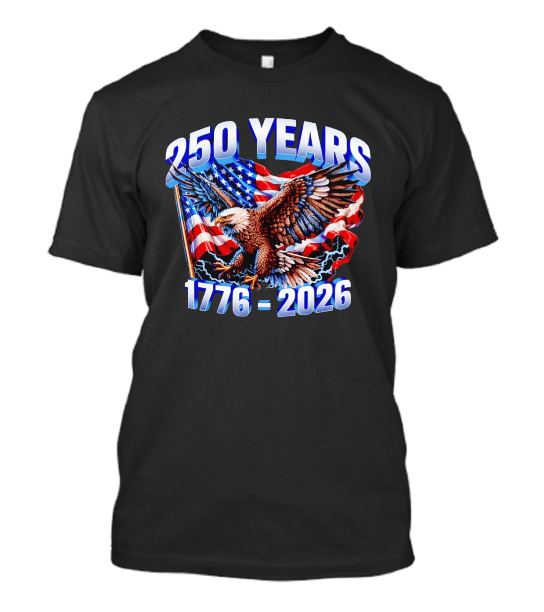 250 Years 1776 2026 American Flag Bald Eagle 4th Of July T-Shirt