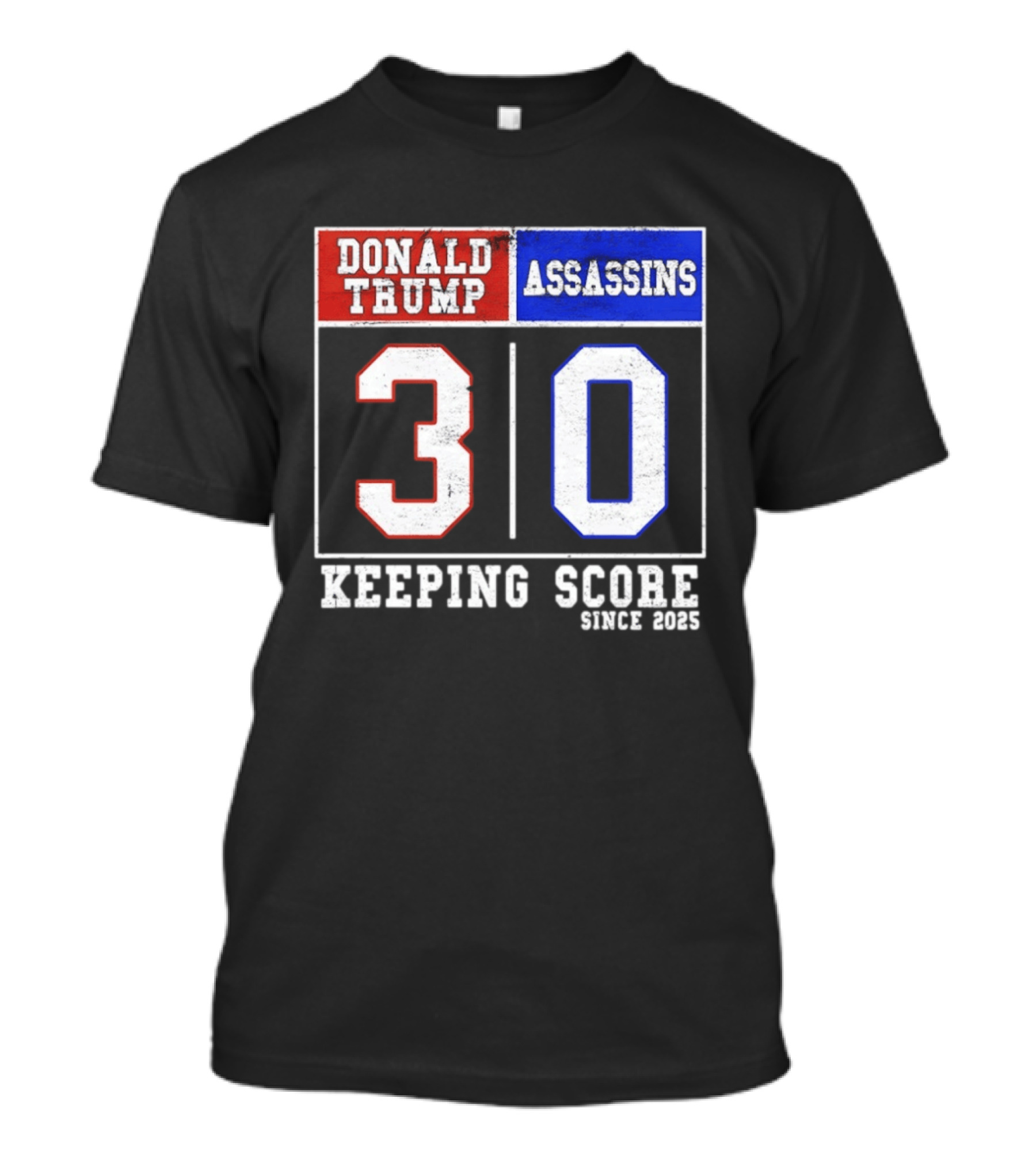 Donald Trump Assassins 30 Keeping Score Since 2025 T-Shirt