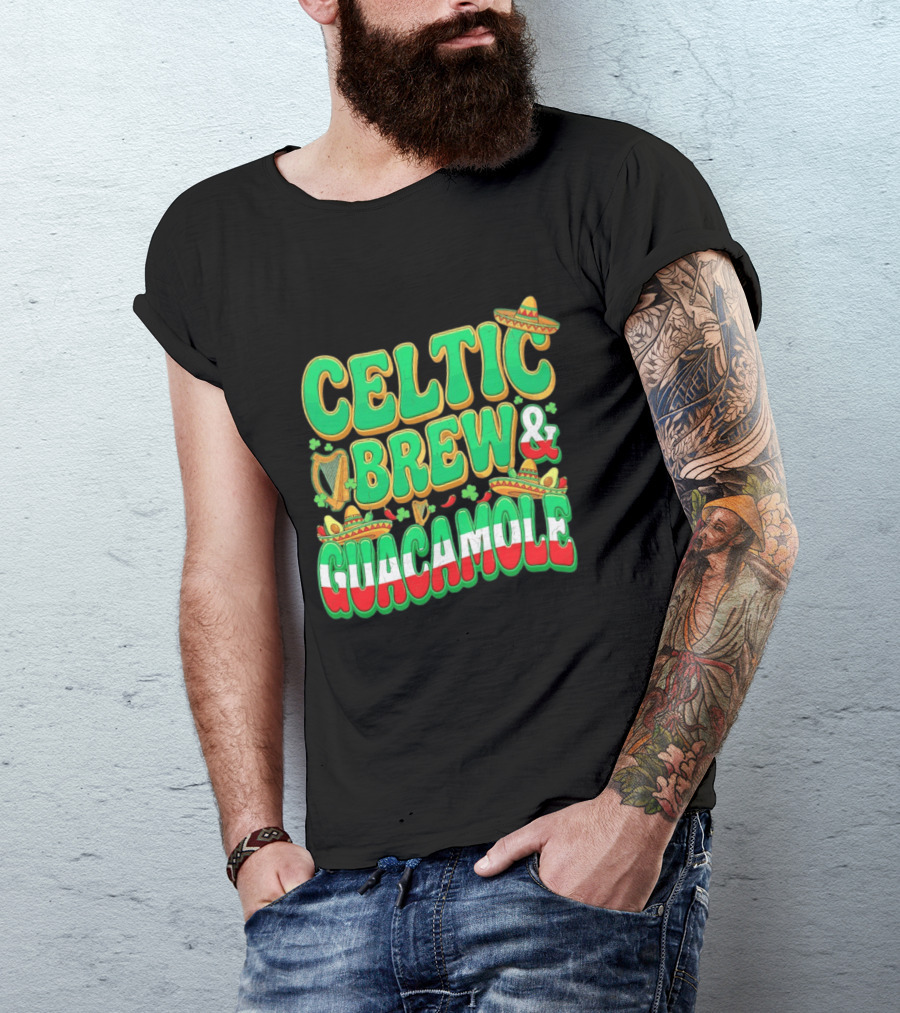 Celtic Brew And Guacamole Harps Shamrocks Sombreros Half Mexican Half Irish Foodie T-Shirt