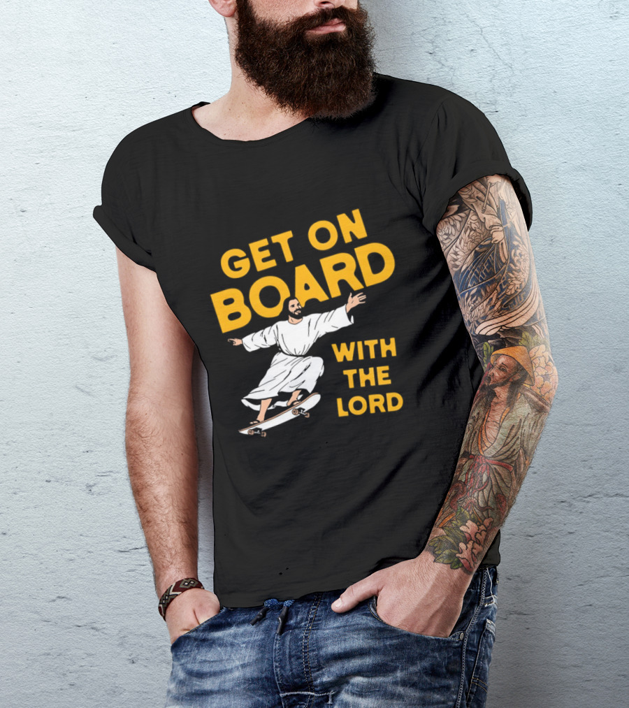 Get On Board With The Lord Skateboarding Jesus T-Shirt