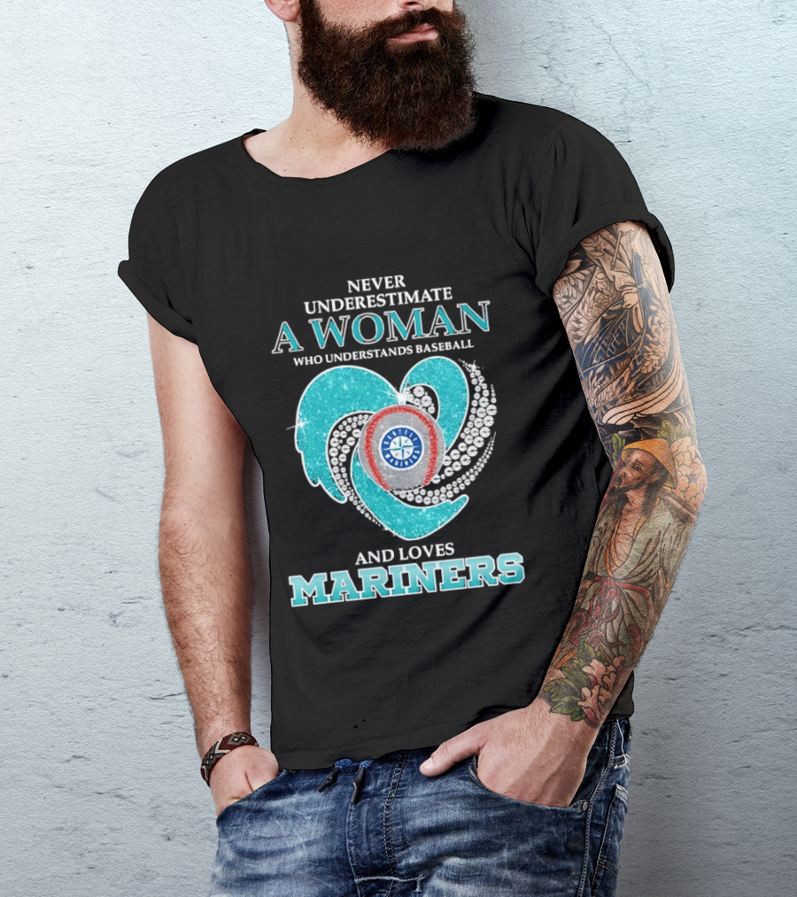 Never Underestimate A Woman Who Understands Baseball And Loves Mariners T-Shirt