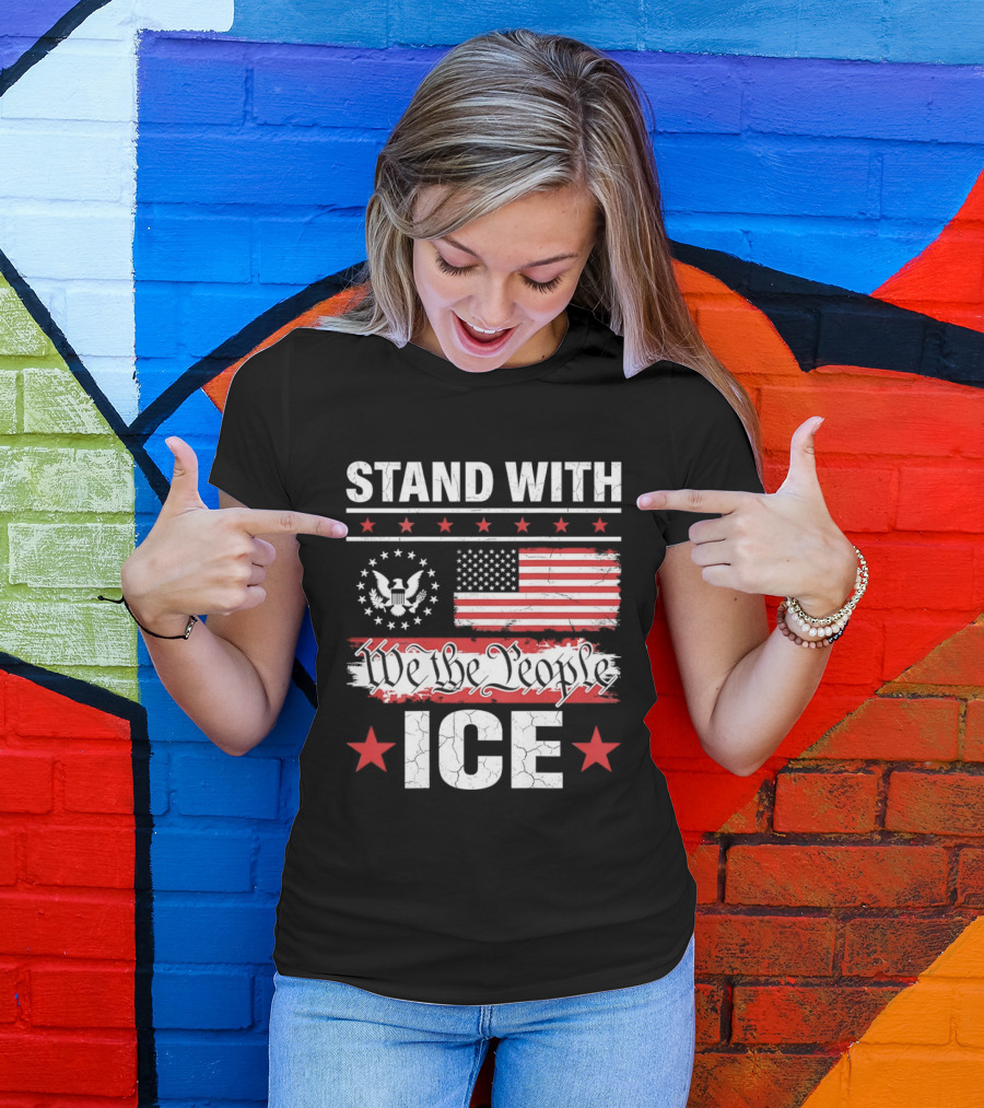 STAND WITH ICE We The People USA Flag T-Shirt