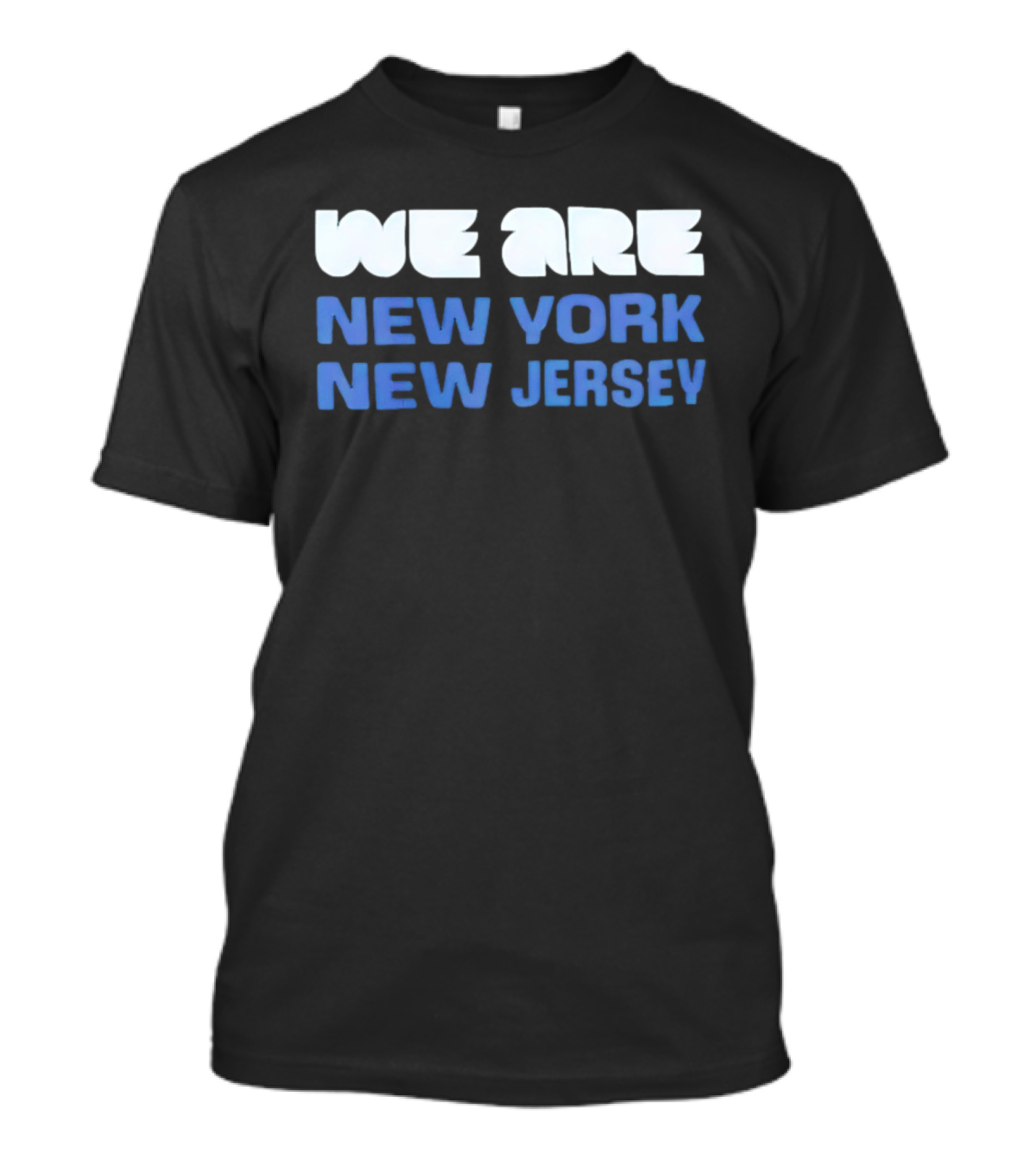 We Are New York New Jersey T-Shirt