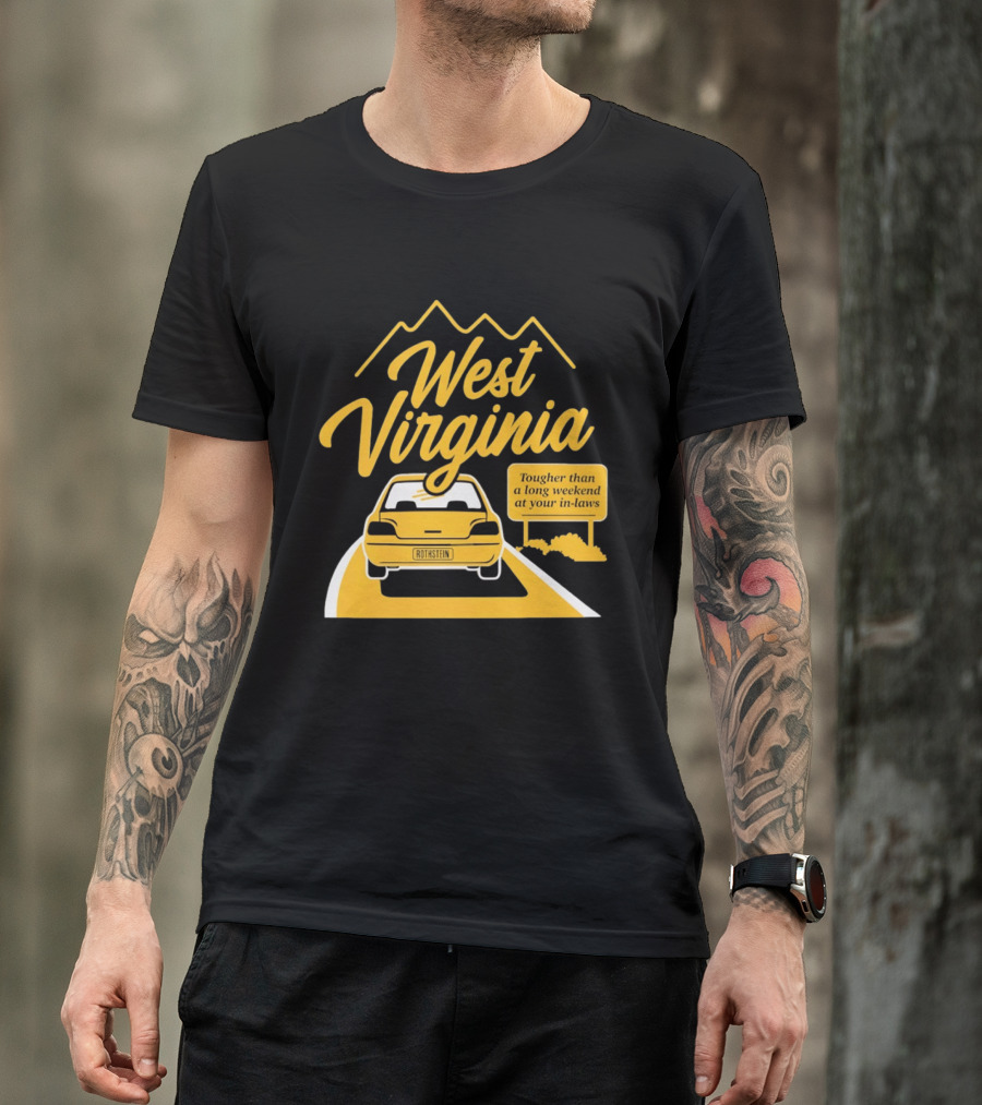 West Virginia Tougher Than A Long Weekend At Your In Laws Road Trip Adventure T-Shirt