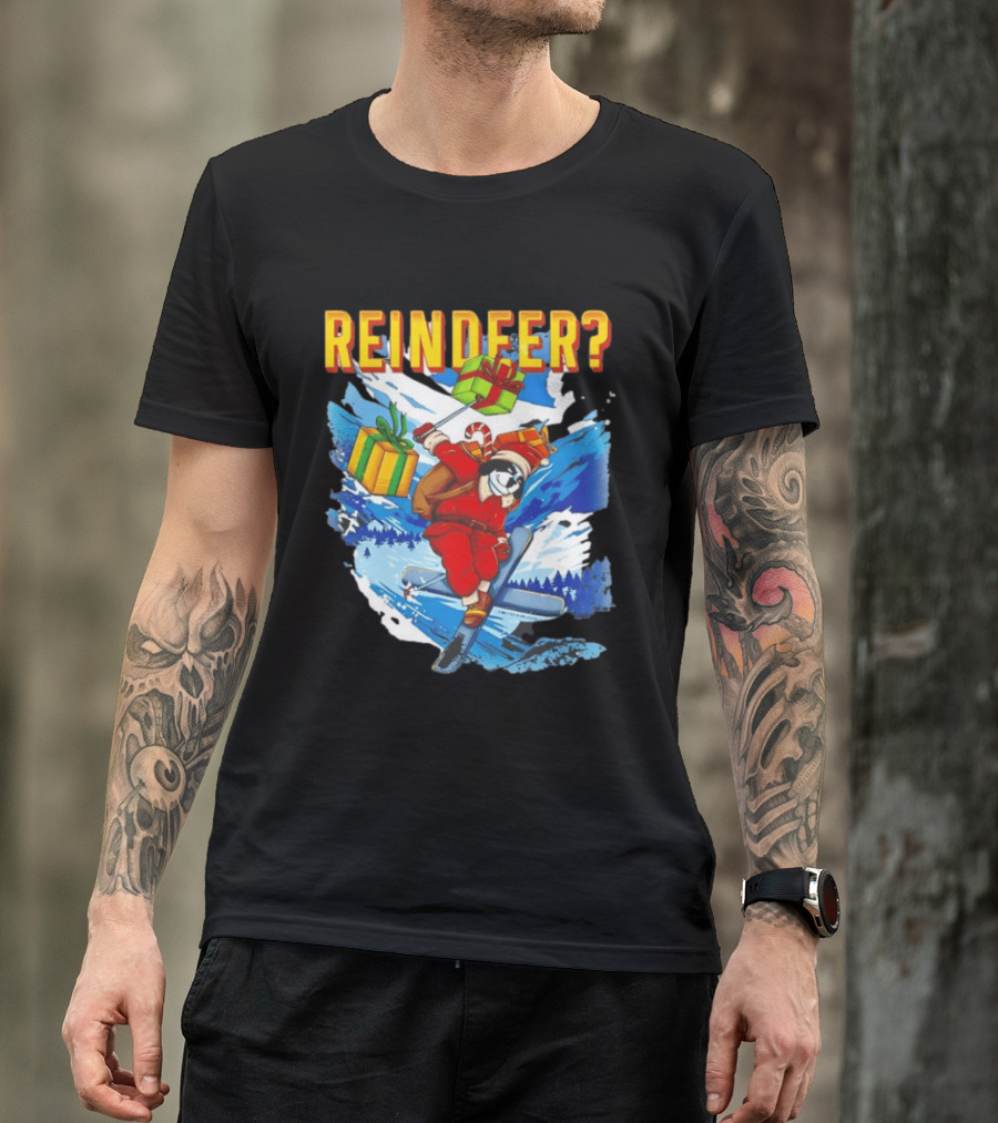 Santa Skiing With Presents Who Needs A Reindeer T-Shirt