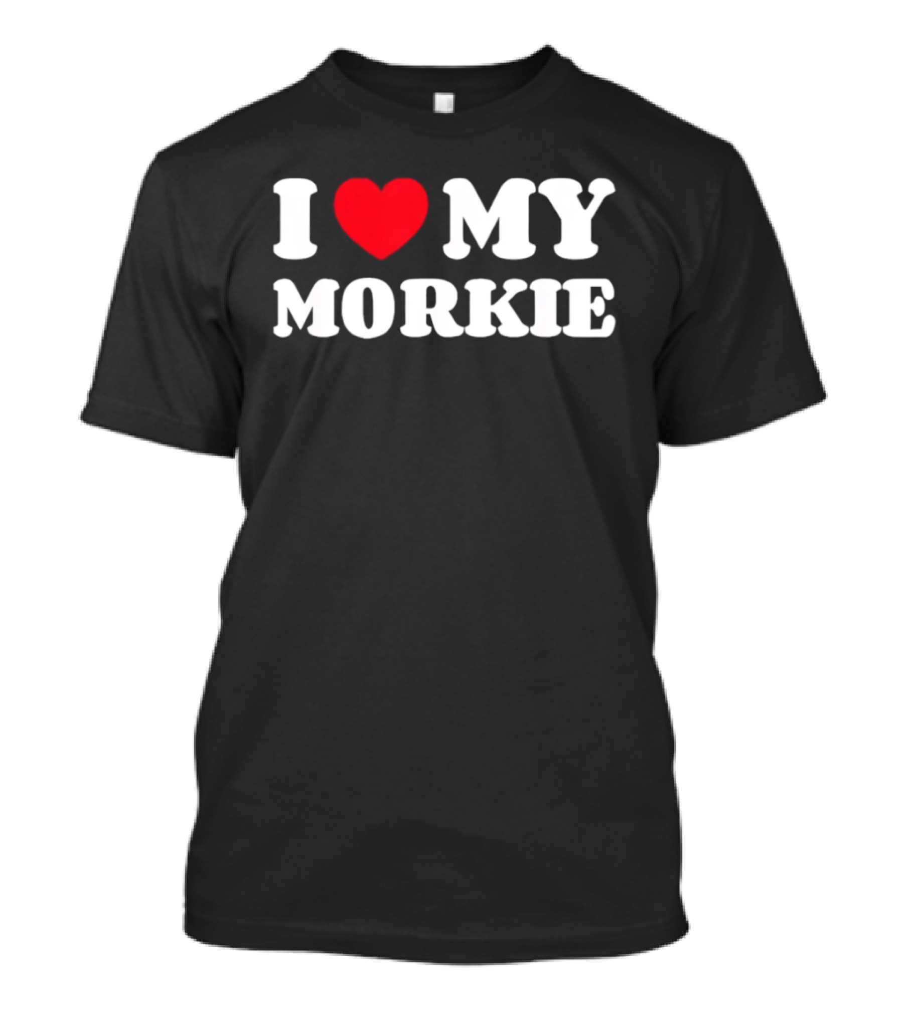 Yorkteses Morkies Yorktese I Love My Morkie Dog Owner Heart T-Shirt